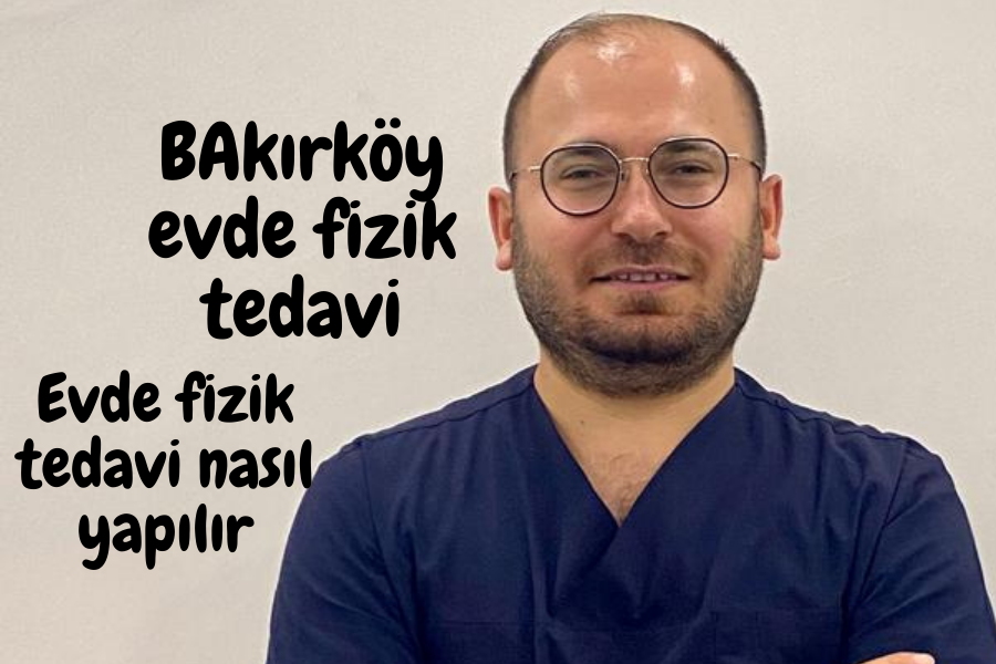 Bakırköy evde fizik tedavi uzman ve deneyimli kadromuzla ev konforunda tedavi olun